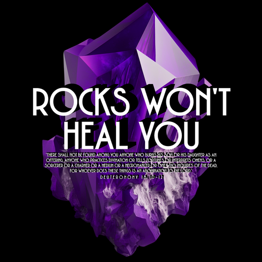 "Rocks Won't Heal You" | Deuteronomy 18:10-12 | Streetwear Tee (Black)
