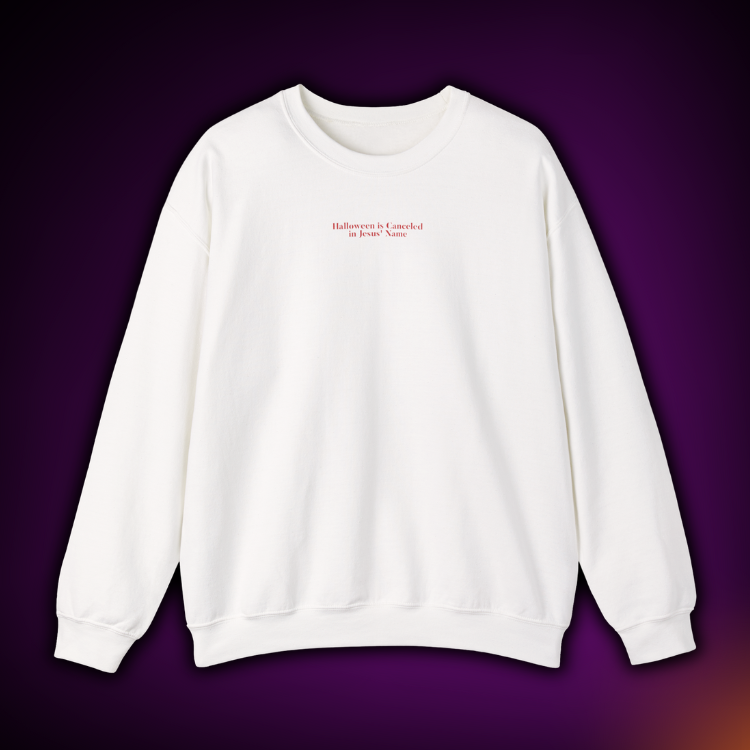 "Halloween is Canceled in Jesus' Name" Crewneck Sweatshirt