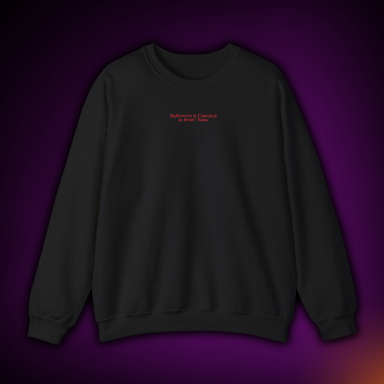 "Halloween is Canceled in Jesus' Name" Crewneck Sweatshirt