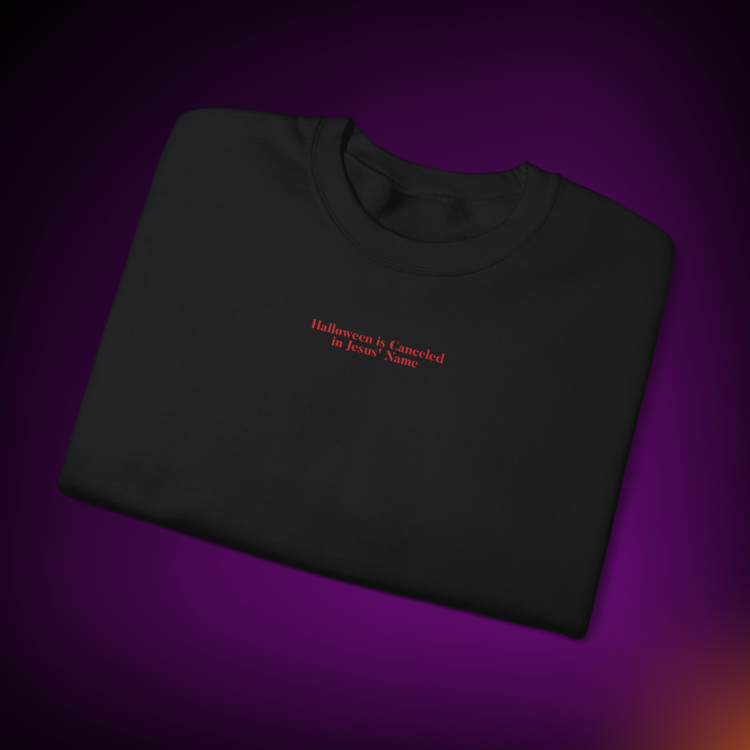 "Halloween is Canceled in Jesus' Name" Crewneck Sweatshirt