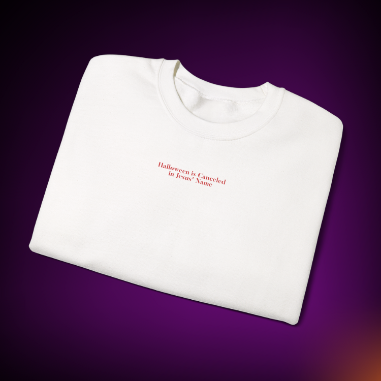 "Halloween is Canceled in Jesus' Name" Crewneck Sweatshirt